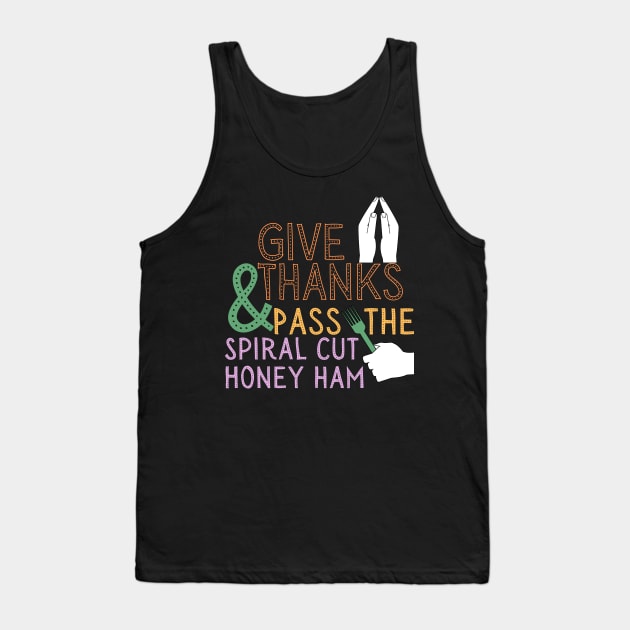 Honey Ham Thanksgiving Dinner Funny Tank Top by WearablePSA